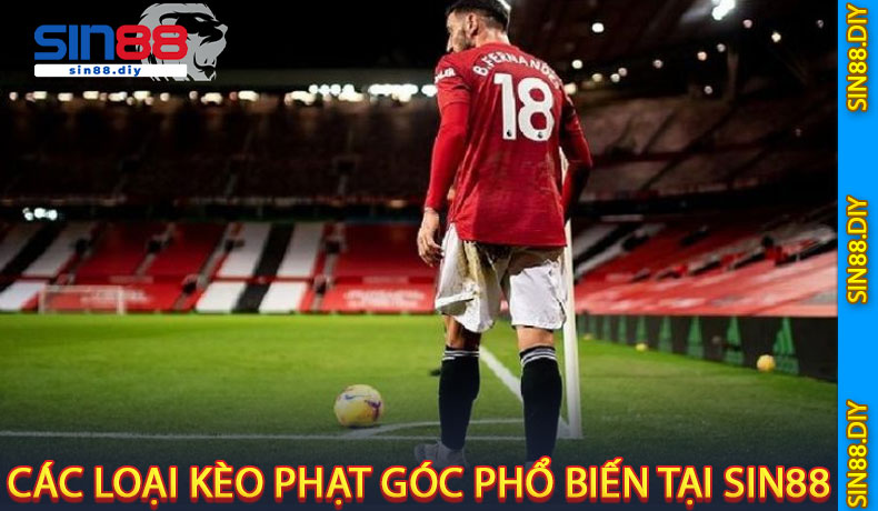 Các Loại Kèo Phạt Góc Phổ Biến Tại SIN88
