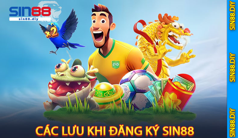 Các lưu khi đăng ký SIN88