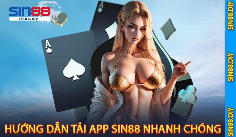 Hướng dẫn tải app SIN88 nhanh chóng
