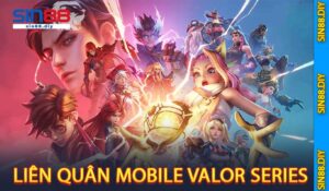 Cá cược Liên Quân Mobile Valor Series